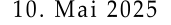 10. Mai 2025